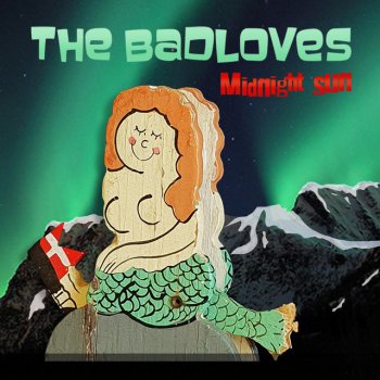 The Badloves Midnight Sun
