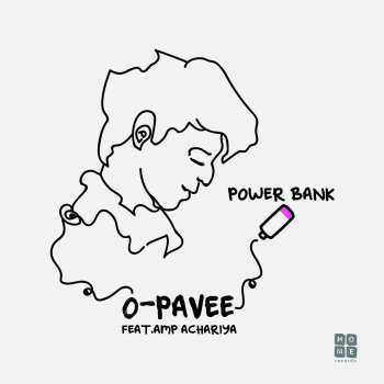 O-Pavee feat. Amp Achariya Power Bank