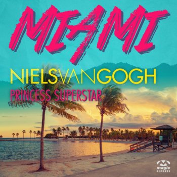 Niels Van Gogh feat. Princess Superstar Miami - Extended Mix