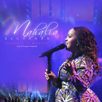 Mahalia Buchanan Ngiyobonga Naphakade (Live)