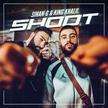 Sinan-G feat. King Khalil Shoot