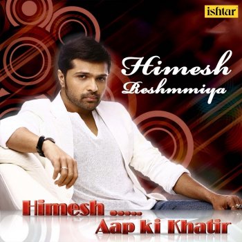 Himesh Reshammiya Aap Ki Khatir (From "Aap Ki Khatir")