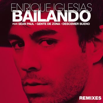 Enrique Iglesias feat. Sean Paul, Descemer Bueno & Gente de Zona Bailando (Spanish version)