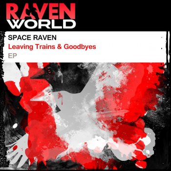 Space Raven Leaving Trains & Goodbyes