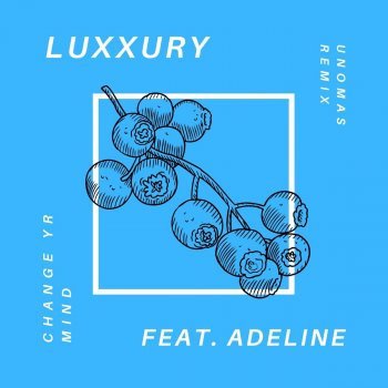 LUXXURY Change Yr Mind (feat. Adeline) [UNOMAS remix]