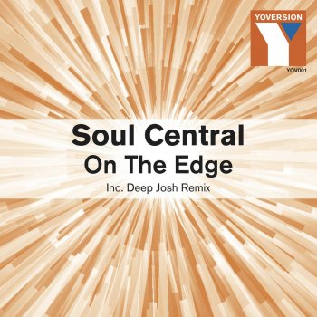 Soul Central On the Edge (Deep Josh Remix)