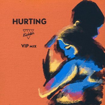 Just Kiddin Hurting (VIP Edit)