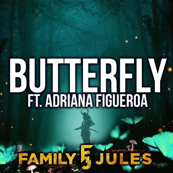 FamilyJules feat. Adriana Figueroa Butterfly