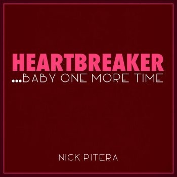 Nick Pitera Heartbreaker / ...Baby One More Time
