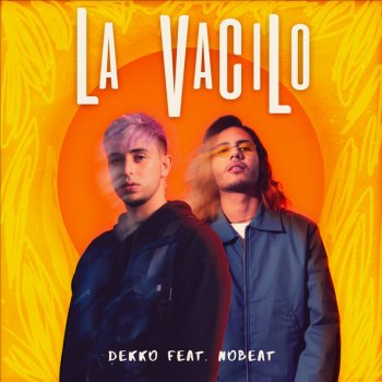 DEKKO feat. Nobeat La Vacilo (feat. Nobeat)