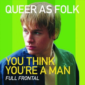 Full Frontal You Think You're A Man (7" Radio Edit)