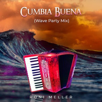 Roni Meller Cumbia Buena - Wave Party Mix