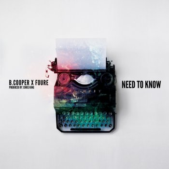 B. Cooper Need to Know (feat. Foure)