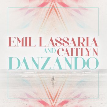 Emil Lassaria Danzando (with Caitlyn) (Radio Version)