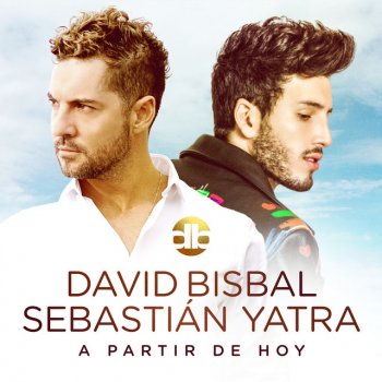 David Bisbal feat. Sebastian Yatra A Partir De Hoy