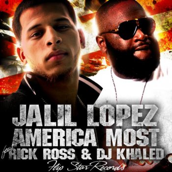Jalil Lopez feat. Rick Ross & DJ Khaled America's Most Wanted