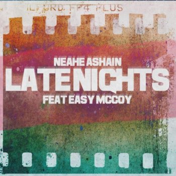Neahe Ashain feat. Easy Mccoy Late Nights