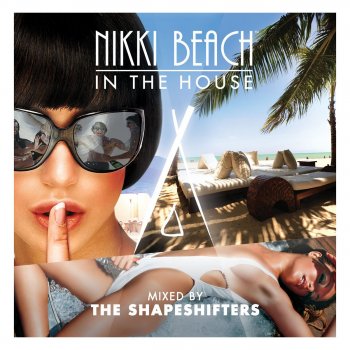 The Shapeshifters Nikki Beach In the House (Las Vegas Mix by the Shapeshifters) [Continuous Mix]