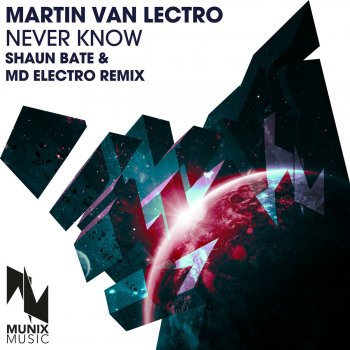 Martin van Lectro Never Know - Shaun Bate & MD Electro Remix Edit