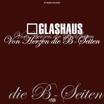 Glashaus Hier hast Du alles (Non Album-Bonustrack)