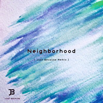 l.ucas feat. Just Because Neighborhood - Just Because Remix