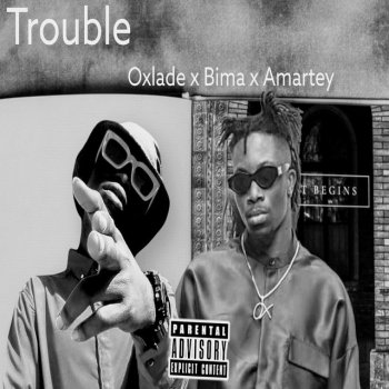 Oxlade feat. Amartey & bima Trouble