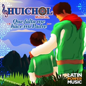 Huichol Musical Que Falta Me Hace Mi Padre