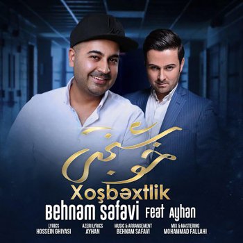 Behnam Safavi feat. Ayhan Khoshbakhti