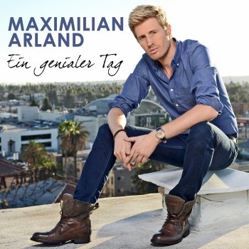Maximilian Arland & Maxi Arland Ein genialer Tag (Remix)