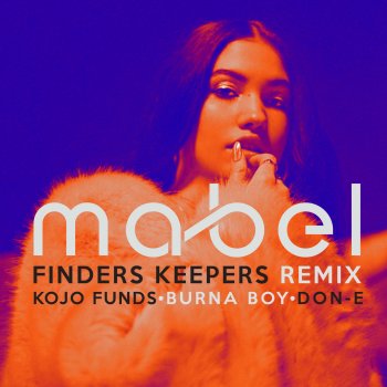 Mabel feat. Kojo Funds, Burna Boy & Don-E Finders Keepers (Remix)