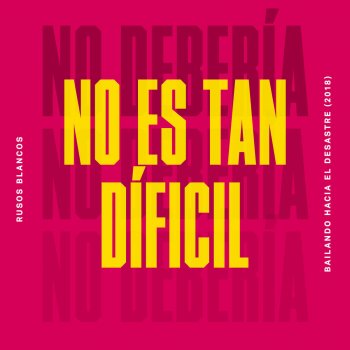 Исполнитель Rusos Blancos, альбом No Es Tan Difícil