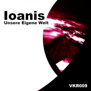 Ioanis Unsere Eigene Welt - Orginal Mix