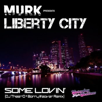 Liberty City Murk Presents: Some Lovin' (DJ Thee-o & Barry Weaver Remix)