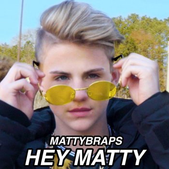 Mattybraps Hey Matty