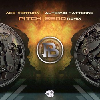 Ace Ventura Altern8 Patterns (Pitch Bend Remix)