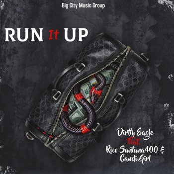 Dirtty Eagle feat. Rico Santana400 & Candi Girl Run It Up - Radio Edit