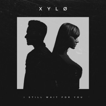 XYLØ I Still Wait For You
