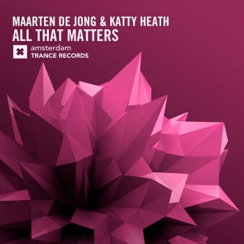 Maarten de Jong feat. Katty Heath All That Matters