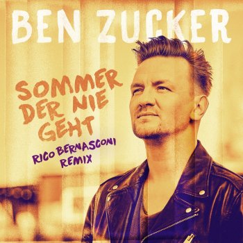 Ben Zucker Sommer der nie geht (feat. Rico Bernasconi) [Rico Bernasconi Remix]