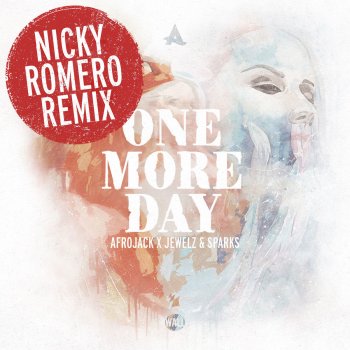 Afrojack feat. Jewelz & Sparks & Nicky Romero One More Day - Nicky Romero Remix