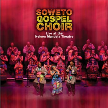 Soweto Gospel Choir Sisazoyivuma Le Ngoma (Live at the Nelson Mandela Theatre)