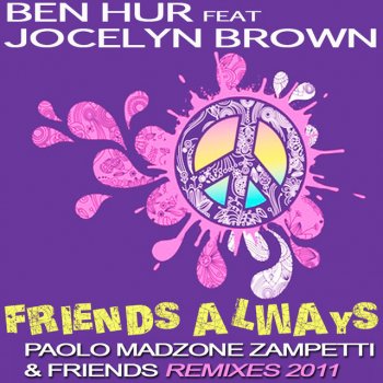 Ben Hur feat. Jocelyn Brown Friends Always - Paolo Madzone Zampetti and Steve Paradise Soulful Club Mix