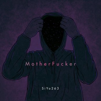 SiYo263 MotherFucker