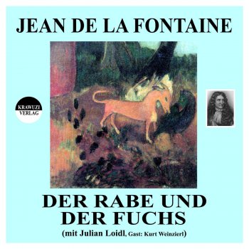 Jean De La Fontaine feat. Julian Loidl Kapitel 1: Der Rabe und der Fuchs