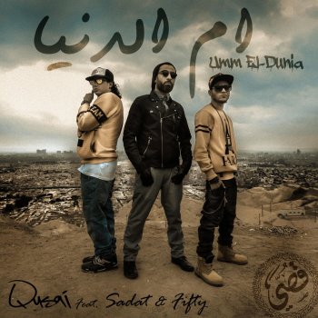 Qusai feat. Sadat & Fifty Umm El-Dunia