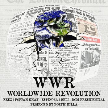Keez WWR (Worldwide Revolution) [Radio Edit] [feat. Poppah Khaf, Espinoza, Beli & Dom Presidential]