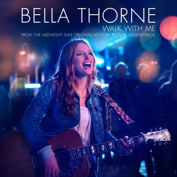 Bella Thorne Walk with Me (Single from the Midnight Sun Original Motion Picture Soundtrack)
