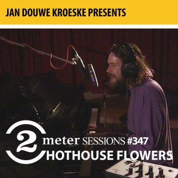 Hothouse Flowers One Tongue / Sweet Thing (2 Meter Session)