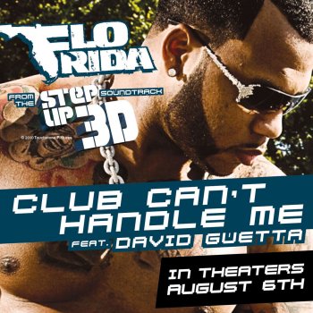 Flo Rida feat. David Guetta Club Can't Handle Me (From "Step Up 3D")