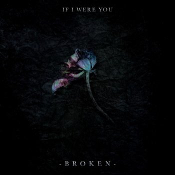 If I Were You feat. Devin Oliver Broken